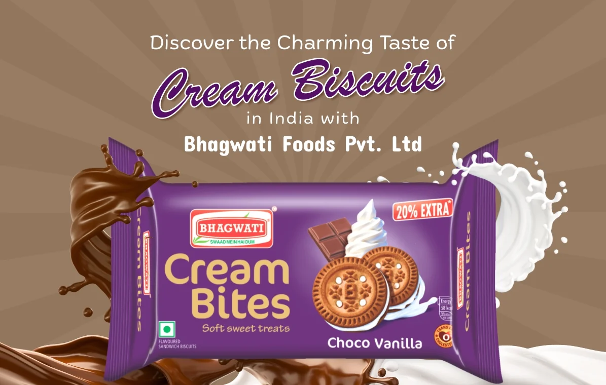 Discover the Charming Taste of Cream Biscuits in Indiawith Bhagwati Foods Pvt. Ltd.